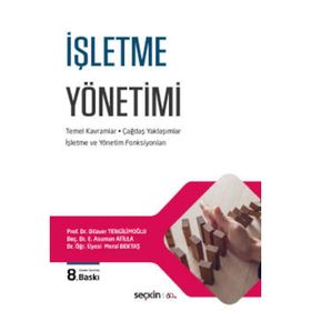 İŞLETME YÖNETİMİ TEMEL KAVRAMLAR VE YENI YAKLAŞIMLAR - GÖKSEL ATAMAN