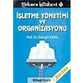 İŞLETME YÖNETİMİ VE ORGANIZASYONU - GÜNGÖR ÖNAL
