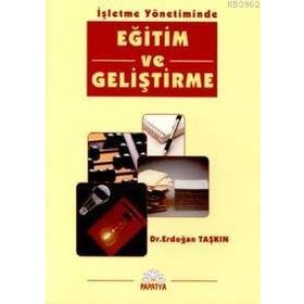İŞLETME YÖNETİMİNDE EĞİTİM VE GELİŞTİRME - ERDOĞAN TAŞKIN