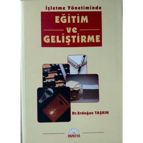 İŞLETME YÖNETİMİNDE EĞİTİM VE GELİŞTİRME - ERDOĞAN TAŞKIN
