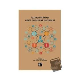 İşletme Yönetiminde Güncel Yaklaşım ve Tartışmalar - İlhan Ege