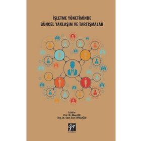 İşletme Yönetiminde Güncel Yaklaşım ve Tartışmalar - İlhan Ege