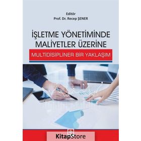 İşletme Yönetiminde Maliyetler Üzerine Multidisipliner Bir Yaklaşım - Recep Şener