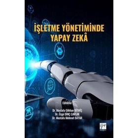 İşletme Yönetiminde Yapay Zeka Gazi Kitabevi