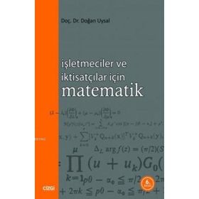 İŞLETMECİLER VE İKTİSATÇILAR İÇİN MATEMATIK - DOĞAN UYSAL