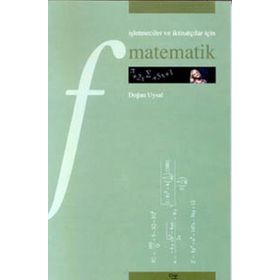 İŞLETMECİLER VE İKTİSATÇILAR İÇİN MATEMATIK - DOĞAN UYSAL