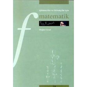 İŞLETMECİLER VE İKTİSATÇILAR İÇİN MATEMATIK - DOĞAN UYSAL