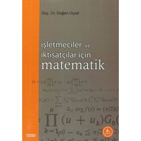 İŞLETMECİLER VE İKTİSATÇILAR İÇİN MATEMATIK - DOĞAN UYSAL
