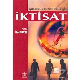 İşletmeciler ve Yöneticiler İçin İktisat - İlker Parasız