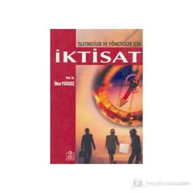 İşletmeciler ve Yöneticiler İçin İktisat - İlker Parasız