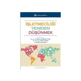 İşletmeciliği Yeniden Düşünmek Türkmen Kitabevi