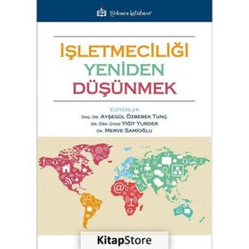 İşletmeciliği Yeniden Düşünmek Türkmen Kitabevi
