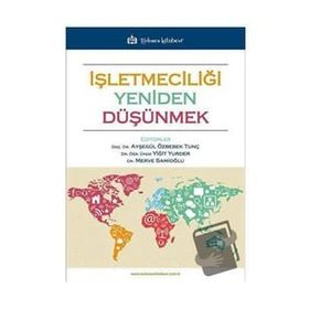 İşletmeciliği Yeniden Düşünmek Türkmen Kitabevi