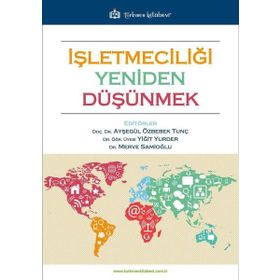 İşletmeciliği Yeniden Düşünmek Türkmen Kitabevi