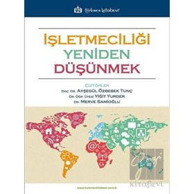 İşletmeciliği Yeniden Düşünmek Türkmen Kitabevi