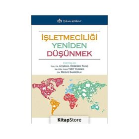 İşletmeciliği Yeniden Düşünmek Türkmen Kitabevi