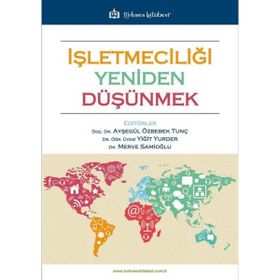 İşletmeciliği Yeniden Düşünmek Türkmen Kitabevi