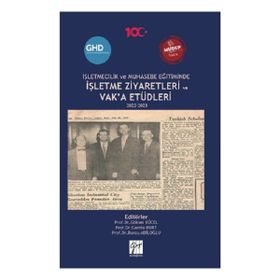 İşletmecilik ve Muhasebe Eğitiminde İşletme Ziyaretleri ve Vaka Etüdleri 2022-2023 Gazi Kitabevi