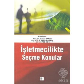 İŞLETMECILIKTE SEÇME KONULAR - İSMAIL BAKAN;A. MELIH EYITMIŞ