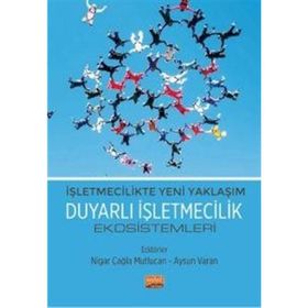 İşletmecilikte Yeni Yaklaşım Duyarlı İşletmecilik Ekosistemleri Nobel Bilimsel Eserler