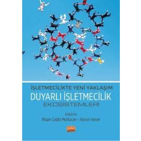 İşletmecilikte Yeni Yaklaşım Duyarlı İşletmecilik Ekosistemleri Nobel Bilimsel Eserler