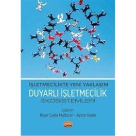 İşletmecilikte Yeni Yaklaşım Duyarlı İşletmecilik Ekosistemleri Nobel Bilimsel Eserler