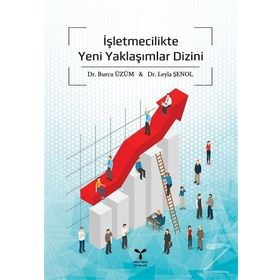 İşletmecilikte Yeni Yaklaşımlar Dizini - Leyla Şenol