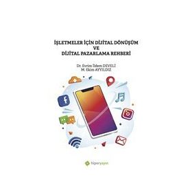 İşletmeler İçin Dijital Dönüşüm ve Dijital Pazarlama Rehberi - Hiperlink Yayınları
