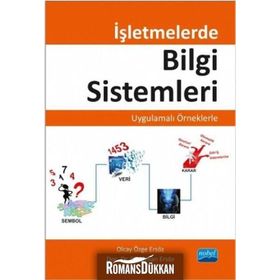 İşletmelerde Bilgi Sistemleri - Uygulamalı Örneklerle - Süleyman Ersöz Olcay Özge Ersöz
