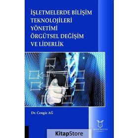 İşletmelerde Bilişim Teknolojileri Yönetimi Örgütsel Değişim ve Liderlik - Cengiz Ağansoy