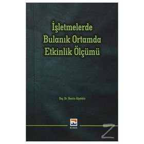 İşletmelerde Bulanık Ortamda Etkinlik Ölçümü - Nesrin Alptekin