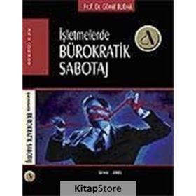 İşletmelerde Bürokratik Sabotaj - Gönül Budak