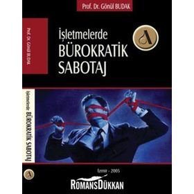 İşletmelerde Bürokratik Sabotaj - Gönül Budak
