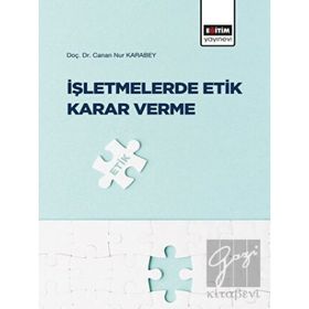 İşletmelerde Etik Karar Verme Eğitim Yayınevi