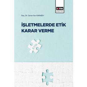 İşletmelerde Etik Karar Verme Eğitim Yayınevi