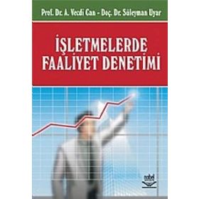 İŞLETMELERDE FAALIYET DENETIMI - AHMET VECDI CAN;SÜLEYMAN UYAR