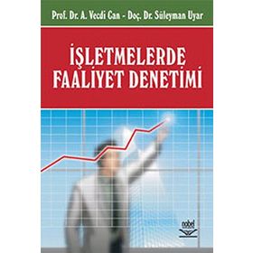 İŞLETMELERDE FAALIYET DENETIMI - AHMET VECDI CAN;SÜLEYMAN UYAR