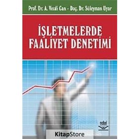 İŞLETMELERDE FAALIYET DENETIMI - AHMET VECDI CAN;SÜLEYMAN UYAR