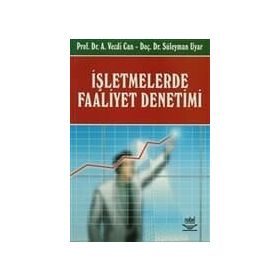 İŞLETMELERDE FAALIYET DENETIMI - AHMET VECDI CAN;SÜLEYMAN UYAR