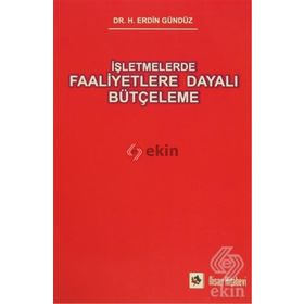 İşletmelerde Faaliyetlere Dayalı Bütçeleme - H. Erdin Gündüz
