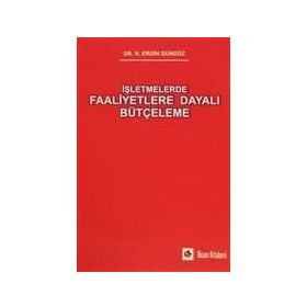 İşletmelerde Faaliyetlere Dayalı Bütçeleme - H. Erdin Gündüz
