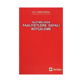 İşletmelerde Faaliyetlere Dayalı Bütçeleme - H. Erdin Gündüz