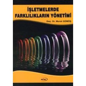 İşletmelerde Farklılıkların Yönetimi - Murat Gümüş
