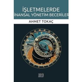 İşletmelerde Finansal Yönetim Becerileri - Ahmet Tokaç