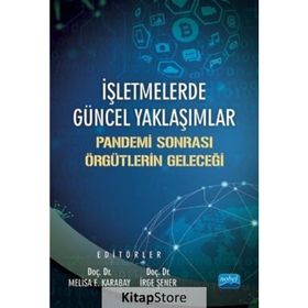 İşletmelerde Güncel Yaklaşımlar Pandemi Sonrası Örgütlerin Geleceği-İrge Şener