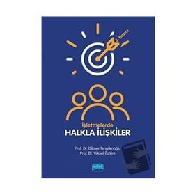 İŞLETMELERDE HALKLA İLİŞKİLER - DILAVER TENGİLİMOĞLU;YÜKSEL ÖZTÜRK