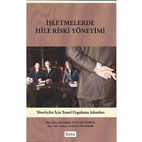 İŞLETMELERDE HILE RISKI YÖNETİMİ - FATMA ULUCAN ÖZKUL;ZEHRA ALMALI ÖZDEMİR