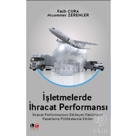 İşletmelerde İhracat Performansı - Fatih Cura Muammer Zerenler Mete Kazaz Salih Tiryaki