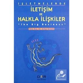 İŞLETMELERDE İLETİŞİM VE HALKLA İLİŞKİLER - BILLUR ÜLGER