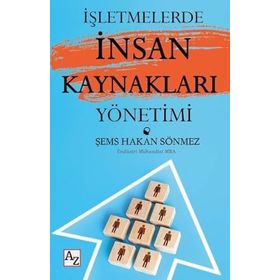 İşletmelerde İnsan Kaynakları Yönetimi Şems Hakan Sönmez